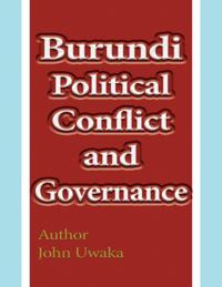 Burundi Political Conflict and Governance