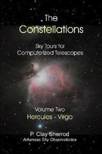 The Constellations - Sky Tours for Computerized Telescopes Vol. Two