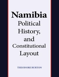 Namibia Political History, and Constitutional Layout