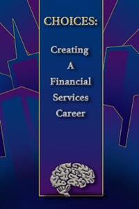 Choices: Creating a Financial Services Career