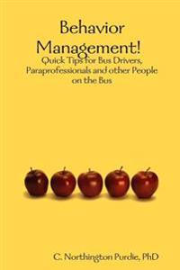 Behavior Management!  Quick Tips for Bus Drivers, Paraprofessionals and other People on the Bus