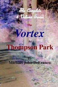 Bokomslag för "The Vortex At Thompson Park - The Complete 4 Volume Set"