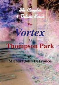 Bokomslag för "The Vortex At Thompson Park - The Complete 4 Volume Set"
