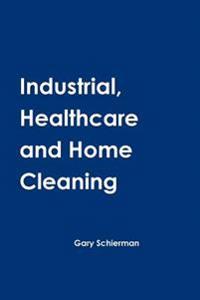 Industrial, Healthcare and Home Cleaning