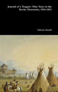 Journal of a Trapper: Nine Years in the Rocky Mountains, 1834-1843