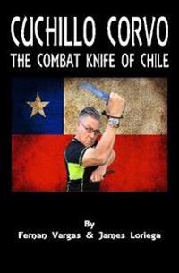 Bokomslag för "Cuchillo Corvo Combat Knife of Chile"
