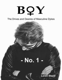 Boy - The Drives and Desires of Masculine Dykes - No. 1
