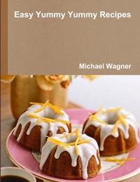 Easy Yummy Yummy Recipes
