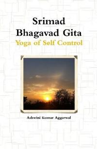 Srimad Bhagavad Gita - Yoga of Self Control
