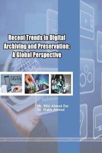 Recent Trends in Digital Archiving and Preservation