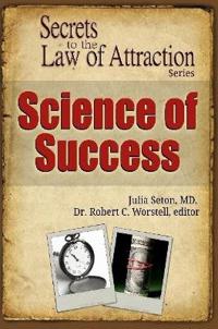 Science of Success - Secrets to the Law of Attraction
