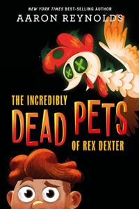 Bokomslag för "The Incredibly Dead Pets Of Rex Dexter"