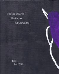 For the Whored: The Future: All Grown Up
