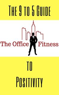 Office Fitness Guide to Positivity