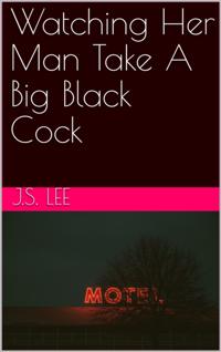 Watching Her Man Take A Big Black Cock