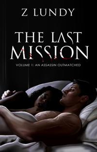 Last Mission Volume I: An Assassin Outmatched