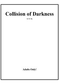 Collision of Darkness