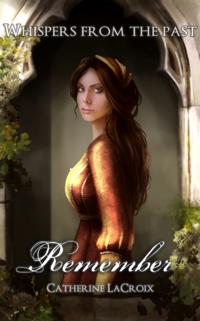 Remember (Book 2 of "e;Whispers From The Past"e;)