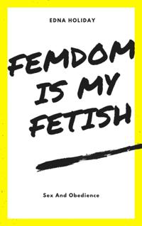 Femdom Is My Fetish