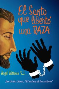 El santo que liberto una raza