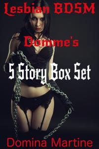 Lesbian BDSM Domme's: 5 Story Box Set