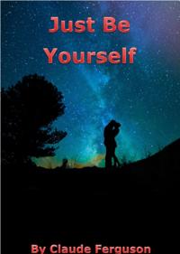 Just Be Yourself