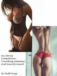 Sex Stories Compilation: Travelling Salesman And Security Guard