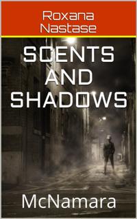 Scents and Shadows - Book Two in McNamara Series