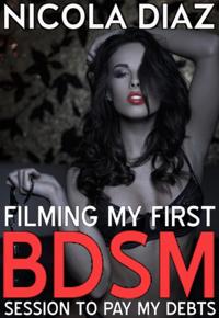 Filming My First BDSM Session To Pay My Debts