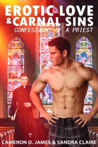 Erotic Love and Carnal Sins: Confessions of a Priest