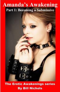 Amanda's Awakening, Part 1: Becoming a Submissive