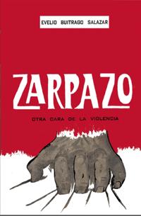 Zarpazo otra cara de la violencia