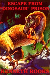 Escape From &quote;Dinosaur&quote; Prison