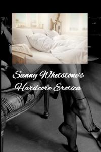 Sunny Whetstone's Hardcore Erotica