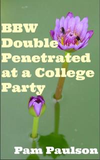 BBW Double Penetrated at a College Party