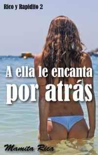 ella le encanta por atras. Rico y Rapidito 2