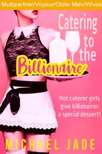 Catering to the Billionaire