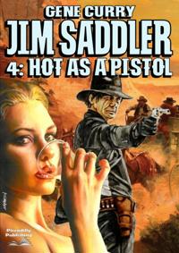 Jim Saddler 4: Hot as a Pistol