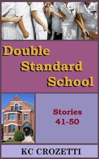 Double Standard School: Stories 41 - 50