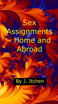 Sex Assignments: Home and Abroad