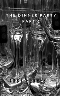 Dinner Party Part 1