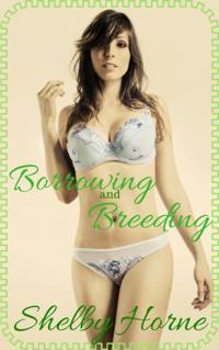 Borrowing and Breeding