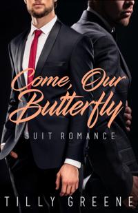Come, Our Butterfly