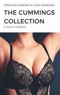 Cummings Collection Volume One: From Amish Lesbians to Gypsy Gangbangs