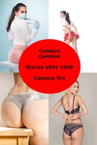 Candace Quickies: Stories 1001-1050