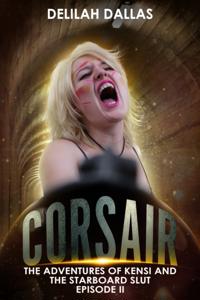 Corsair: The Adventures of Kensi & the Starboard Slut, Episode II
