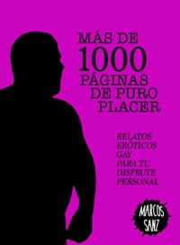 Mas de 1000 paginas de puro placer. Relatos eroticos gay para tu disfrute personal