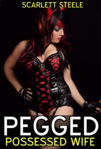 Pegged Possessed Wife