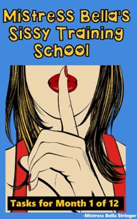 Mistress Bella's Sissy Training School: Tasks for Month 1 of 12
