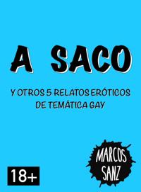 saco. Y otros 5 relatos eroticos de tematica gay